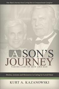 bokomslag A Son's Journey: Taking Care of Mom and Dad