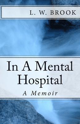 bokomslag ..In A Mental Hospital: A Memoir