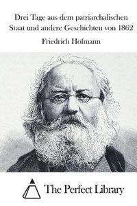 bokomslag Drei Tage aus dem patriarchalischen Staat und andere Geschichten von 1862