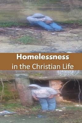Homelessness in the Christian Life 1