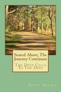 Seated Above, The Journey Continues: The Deep Calls To The Deep 1