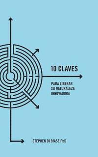 bokomslag 10 Claves para Liberar su Naturaleza Innovadora