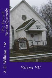 A. D. Williams, Alton E. Loveless - The Freewill Baptist Quarterly: Volume VII, Häftad