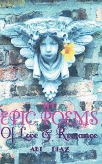 My Epic Poems: Of True Love & Romance 1