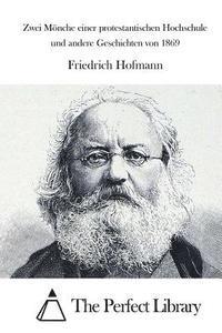 bokomslag Zwei Mönche Einer Protestantischen Hochschule Und Andere Geschichten Von 1869