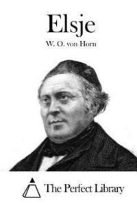 W. O. Von Horn, The Perfect Library - Elsje, Häftad