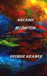 bokomslag Arcadis: Decimation!: Book Three