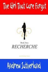bokomslag The Girl That Care Forgot- Book 2- Recherche: Recherche