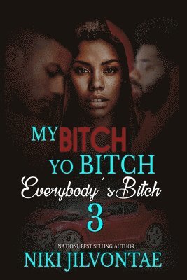 bokomslag My Bitch, Yo Bitch, Everybody's Bitch 3