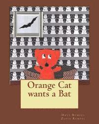 Orange Cat wants a Bat 1