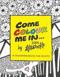 bokomslag Come Colour Me In: Colouring book for adults