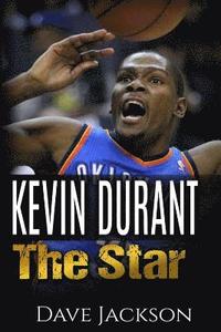 bokomslag Kevin Durant: Kevin Durant: The Star. Easy to read children sports book with great graphic. All you need to know about Kevin Durant,