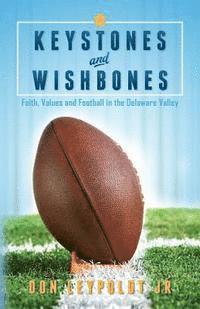 bokomslag Keystones and Wishbones: Faith, Values and Football in the Delaware Valley