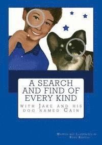 A Search and Find of Every Kind with Jake and his dog named Cain 1