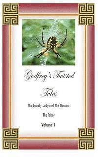 bokomslag Godfrey's Twisted Tales: The Lonley Landy and The Demon - The Taker