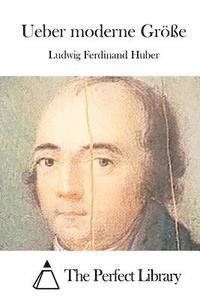 Ueber moderne Größe