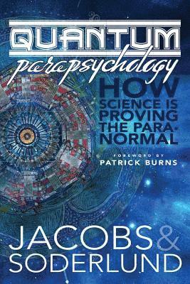 bokomslag Quantum Parapsychology: How science is proving the paranormal.