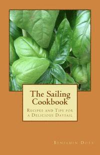 bokomslag The Sailing Cookbook: Recipes and Tips for a Delicious Daysail