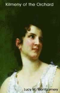 Kilmeny Of The Orchard
