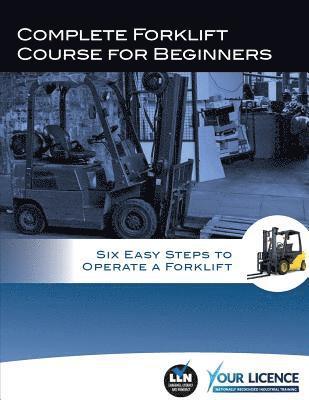 Complete Forklift Course for Beginners: Six Easy Steps to Operate a Forklift 1