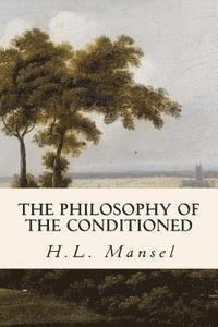 The Philosophy of the Conditioned 1