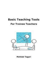 bokomslag Basic Teaching Tools For Trainee Teachers