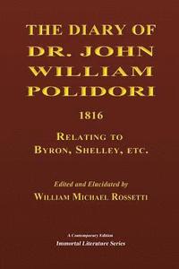 bokomslag The Diary of Dr. John William Polidori, 1816, Relating to Byron, Shelley, etc.