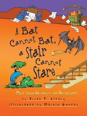 bokomslag A Bat Cannot Bat, a Stair Cannot Stare