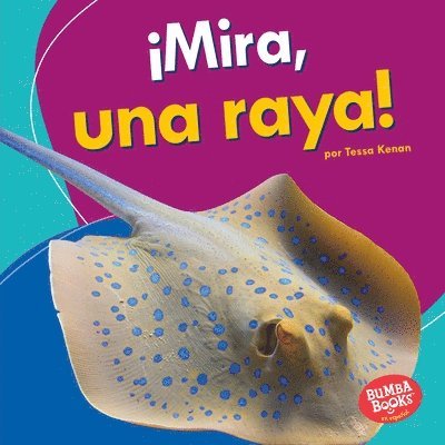 Tessa Kenan - ¡Mira, Una Raya! (Look, a Ray!), Inbunden. Tillgänglighet: Lägg i varukorg
