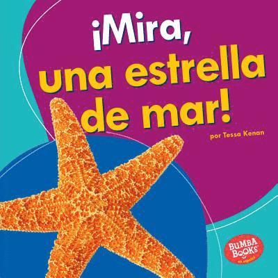Tessa Kenan - ¡Mira, Una Estrella de Mar! (Look, a Starfish!), Inbunden. Tillgänglighet: Lägg i varukorg