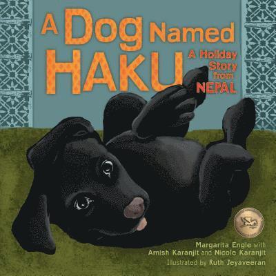 A Dog Named Haku: A Holiday Story from Nepal 1