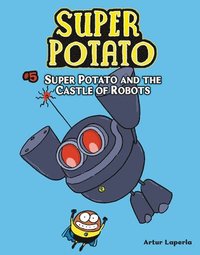 bokomslag Super Potato and the Castle of Robots: Book 5