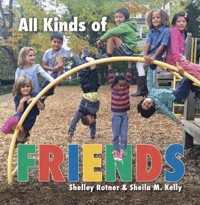 Sheila M. Kelly, Shelley Rotner - All Kinds of Friends, Häftad