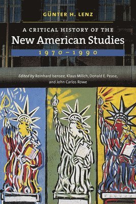 bokomslag A Critical History of the New American Studies, 19701990