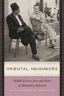 Abigail Jacobson, Moshe Naor - Oriental Neighbors, Häftad