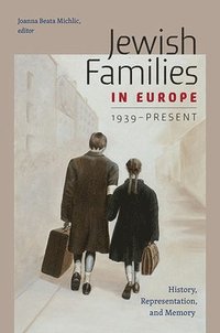 bokomslag Jewish Families in Europe, 1939-Present