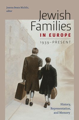 Jewish Families in Europe, 1939-Present 1