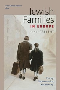 bokomslag Jewish Families in Europe, 1939-Present