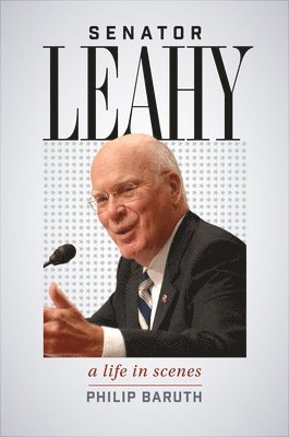 Philip Baruth - Senator Leahy, Inbunden