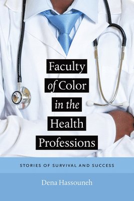 Dena Hassouneh - Faculty of Color in the Health Professions, Inbunden