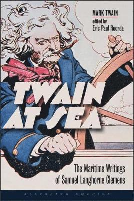 Mark Twain, Eric Paul Roorda - Twain at Sea, Häftad