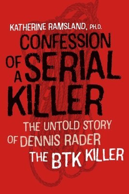 Katherine Ramsland - Confession of a Serial Killer, Häftad