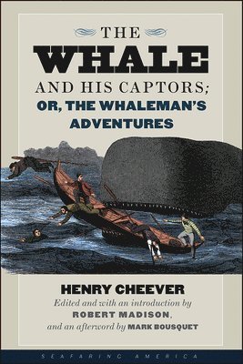 Henry T. Cheever, Mark Bousquet, Robert D. Madison - Whale and His Captors; or, The Whaleman's Adventures, Inbunden