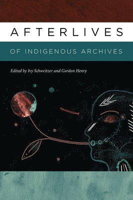 Afterlives of Indigenous Archives
