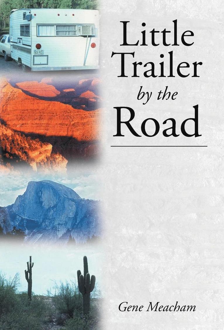 Gene Meacham - Little Trailer by the Road, Inbunden