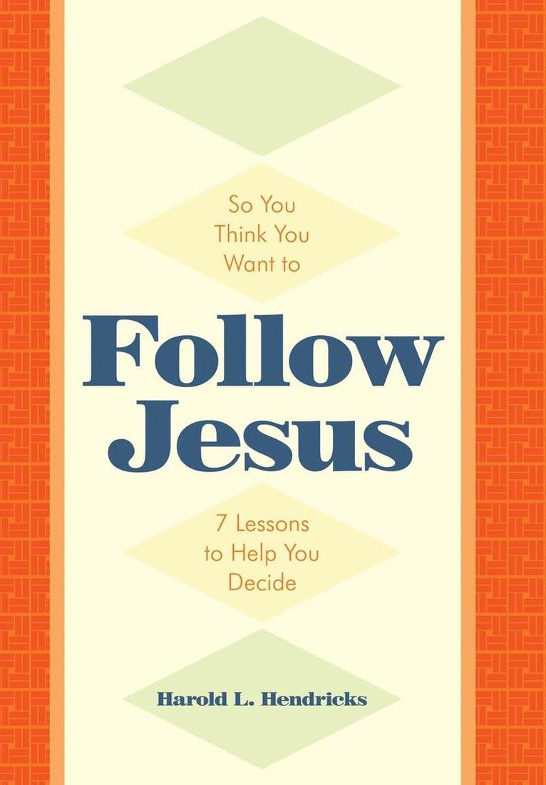 So You Think You Want to Follow Jesus 1