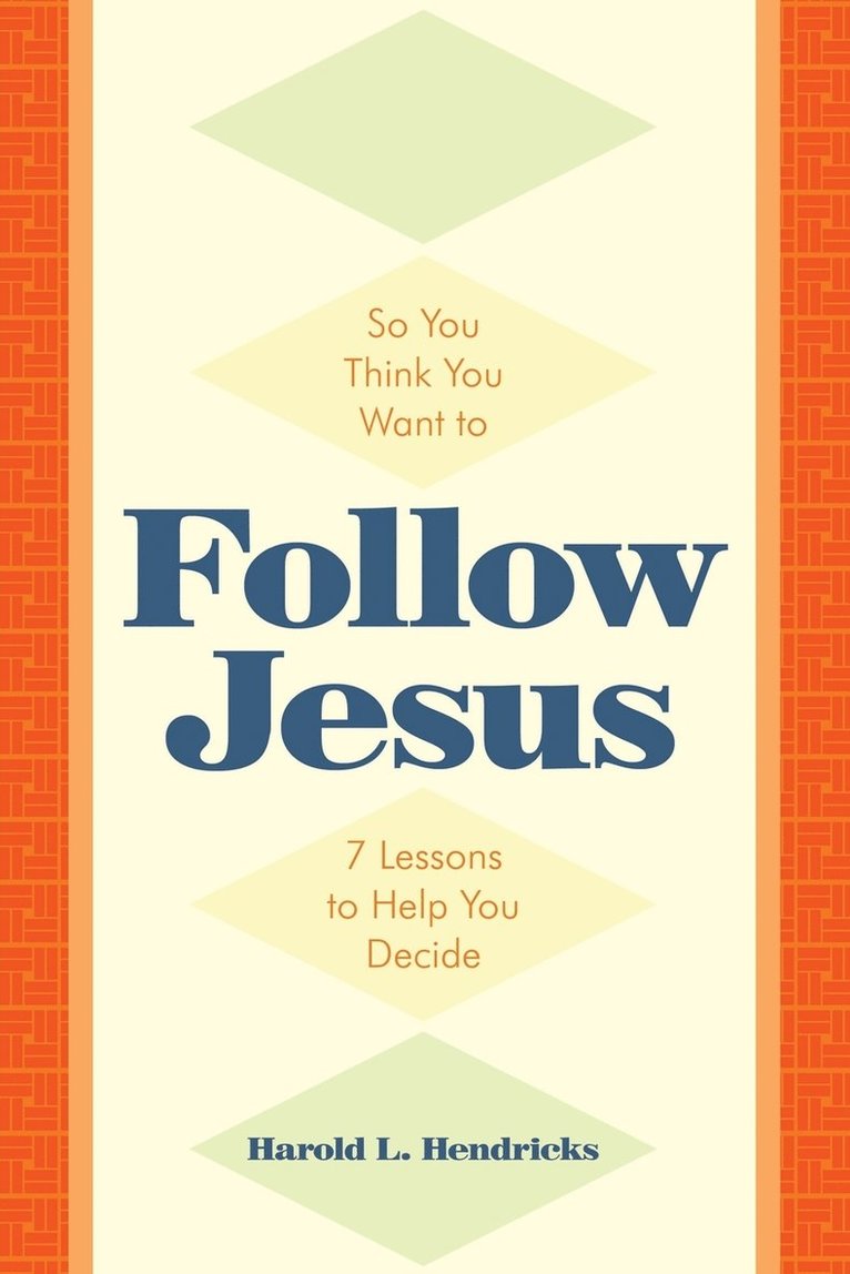 So You Think You Want to Follow Jesus 1