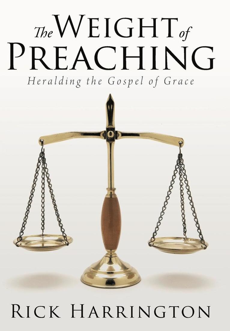 Rick Harrington - Weight of Preaching, Inbunden