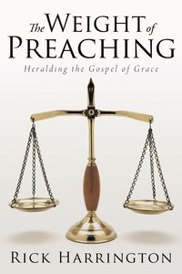 bokomslag The Weight of Preaching