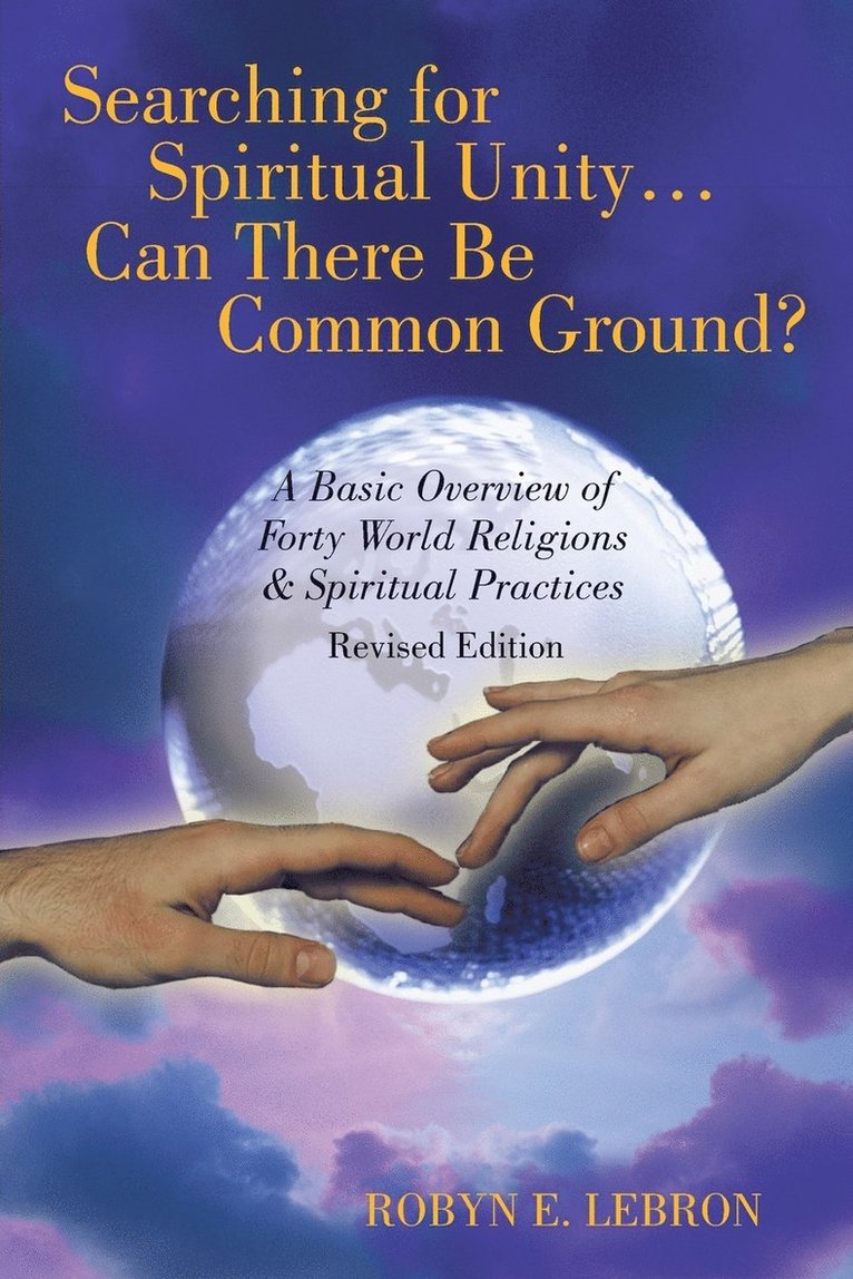 Searching for Spiritual Unity . . . Can There Be Common Ground? 1